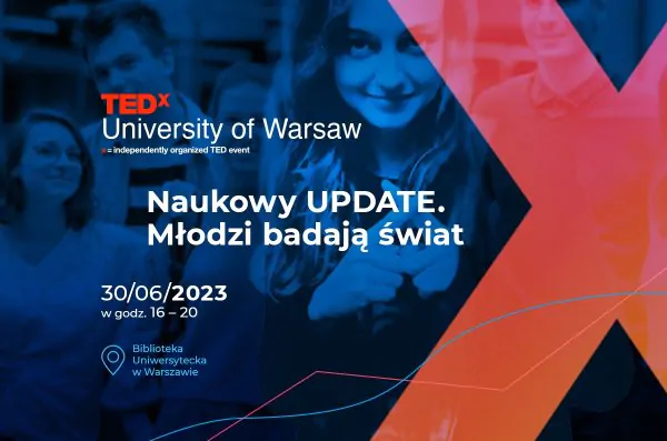 plakat wydarzenia TEDx University of Warsaw: Naukowy UPDATE. Młodzi badają świat., przedstawia on kobietę oraz grupę innych ludzi w tle, cały ekran jest pokolorowany na niebiesko, widać czerwony X po prawej stronie ekranu