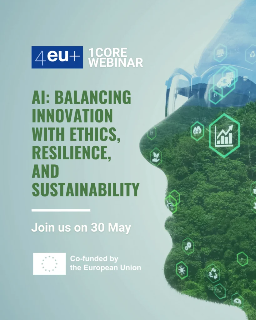 Plakat promujący webinar 4EU+ zatytułowany „AI: Balansowanie innowacji z etyką, odpornością i zrównoważonym rozwojem”. W tle widoczna sylwetka osoby z okularami, w której zarys wkomponowany jest las i zielone ikony technologiczne. Na dole logo Unii Europejskiej z napisem „Współfinansowane przez Unię Europejską”. Informacja o terminie: „Dołącz do nas 30 maja”.